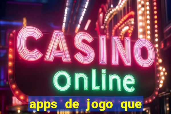 apps de jogo que ganha dinheiro